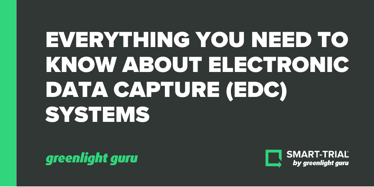 Electronic Data Capture (EDC) Systems Everything You Need to Know